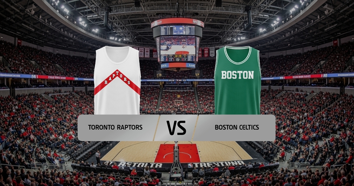 Raptors - Celtics
