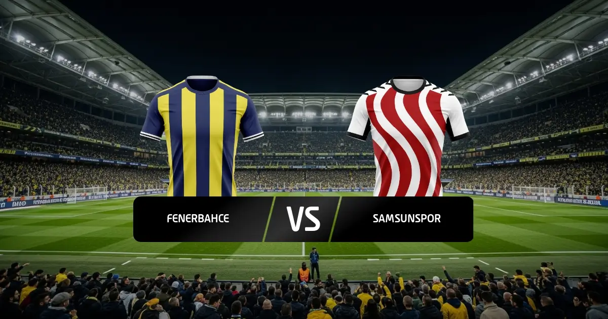 Fenerbahce - Samsunspor