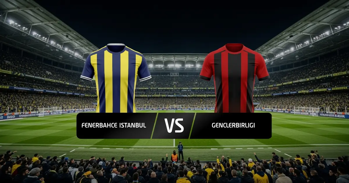 Fenerbahce - Genclerbirligi