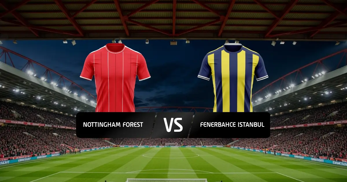 Nottingham - Fenerbahce