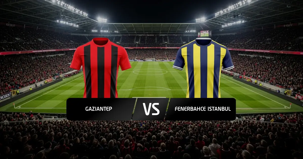 Gaziantep - Fenerbahce