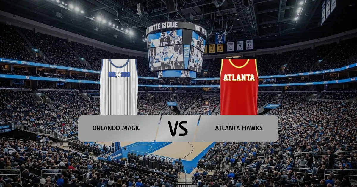 Orlando Magic - Atlanta Hawks